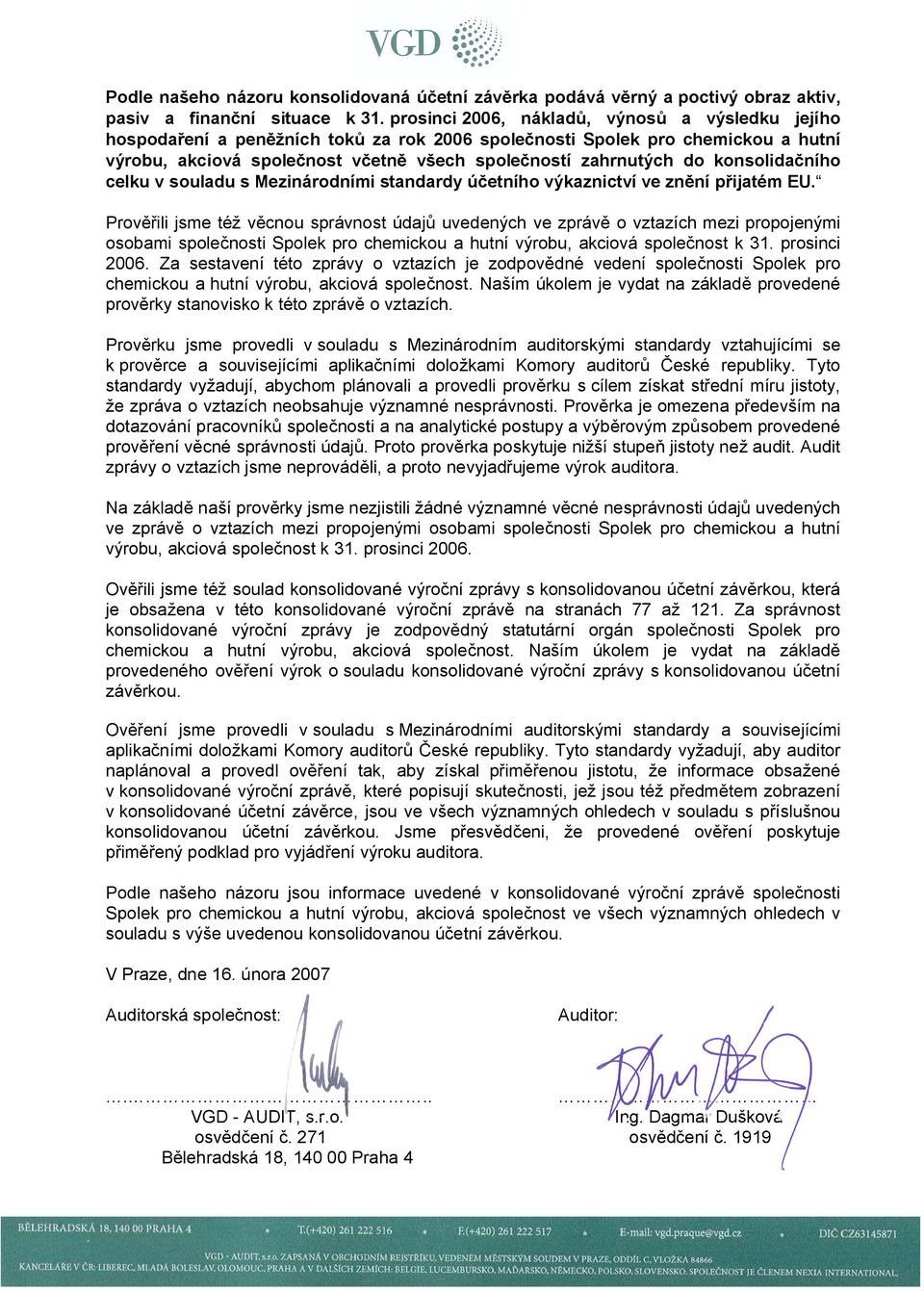 konsolidačního celku v souladu s Mezinárodními standardy účetního výkaznictví ve znění přijatém EU.