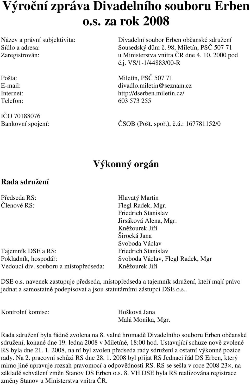 miletin.cz/ Telefon: 603 573 255 IČO 70188076 Bankovní spojení: ČSOB (Pošt. spoř.), č.ú.