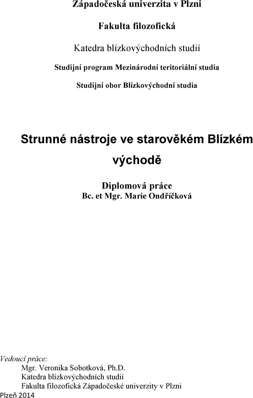 Blízkém východě Diplomová práce Bc. et Mgr. Marie Ondříčková Vedoucí práce: Mgr.