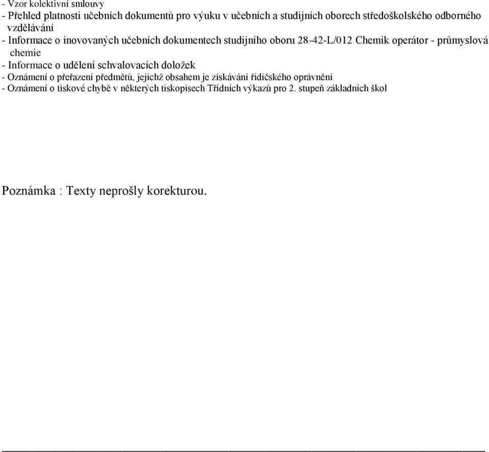 chemie - Informace o udělení schvalovacích doložek - Oznámení o přeřazení předmětů, jejichž obsahem je získávání řidičského
