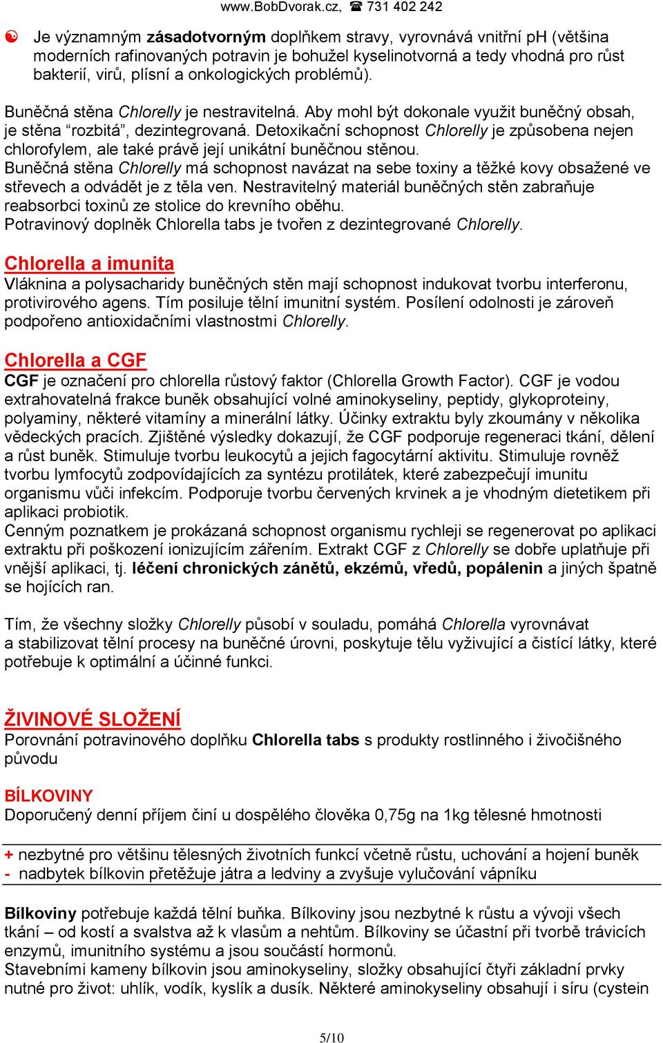 Detoxikační schopnost Chlorelly je způsobena nejen chlorofylem, ale také právě její unikátní buněčnou stěnou.