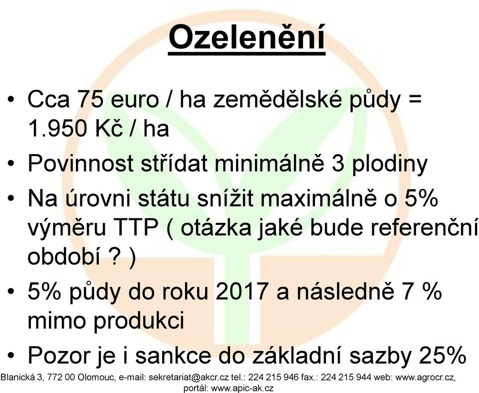 snížit maximálně o 5% výměru TTP ( otázka jaké bude referenční