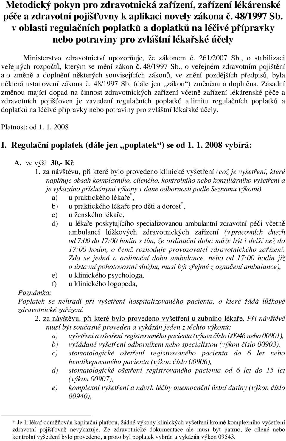 , o stabilizaci veřejných rozpočtů, kterým se mění zákon č. 48/1997 Sb.