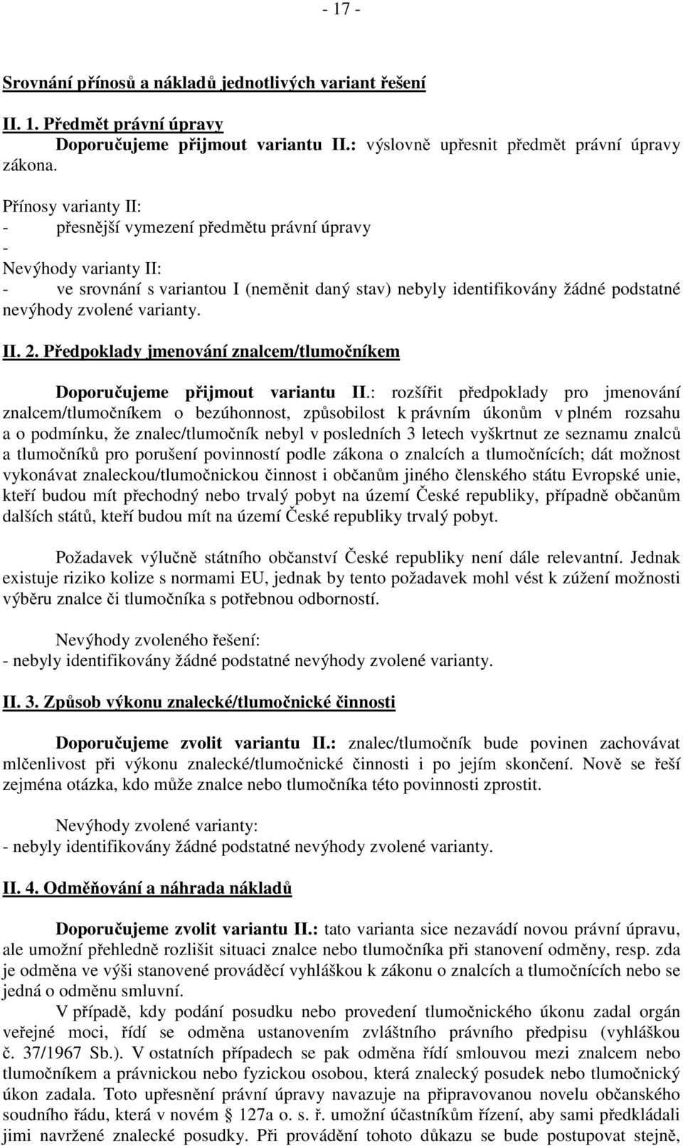 varianty. II. 2. Předpoklady jmenování znalcem/tlumočníkem Doporučujeme přijmout variantu II.