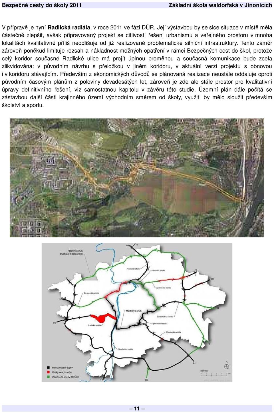 již realizované problematické silniční infrastruktury.