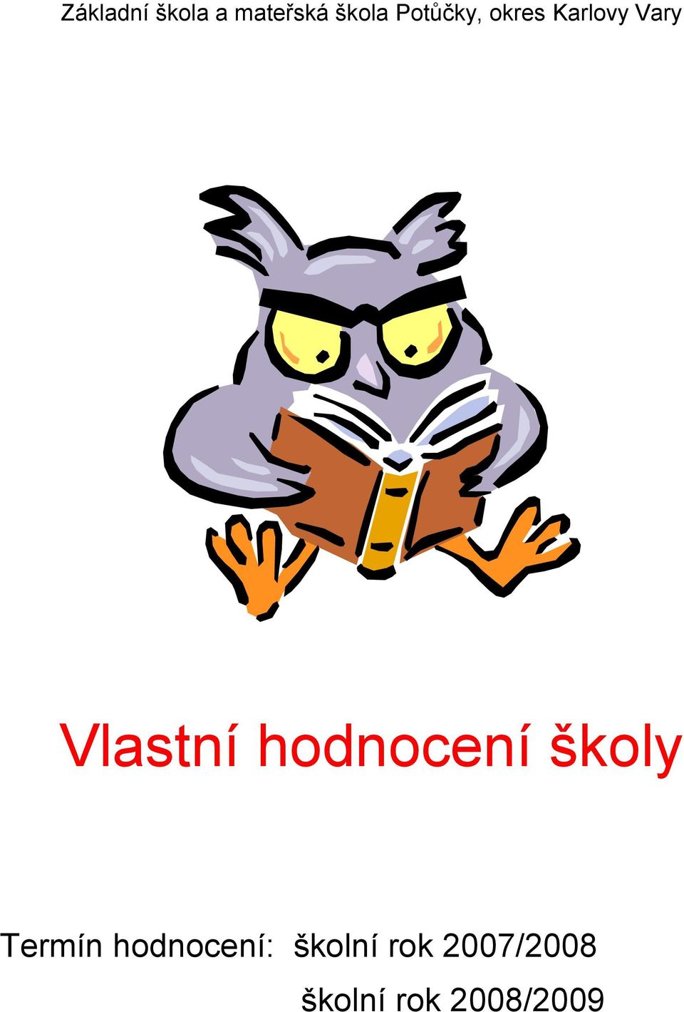 Vlastní hodnocení školy Termín