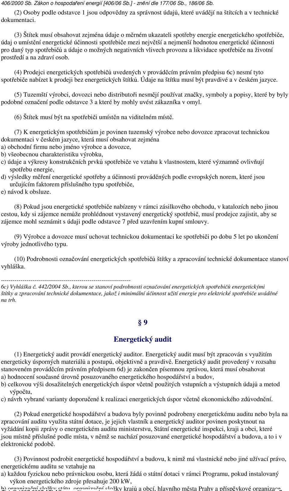 organizace 406/2000 Sb. Zákon o hospodaření energií [406/06 Sb.] - znění dle 177/06 Sb., 186/06 Sb.