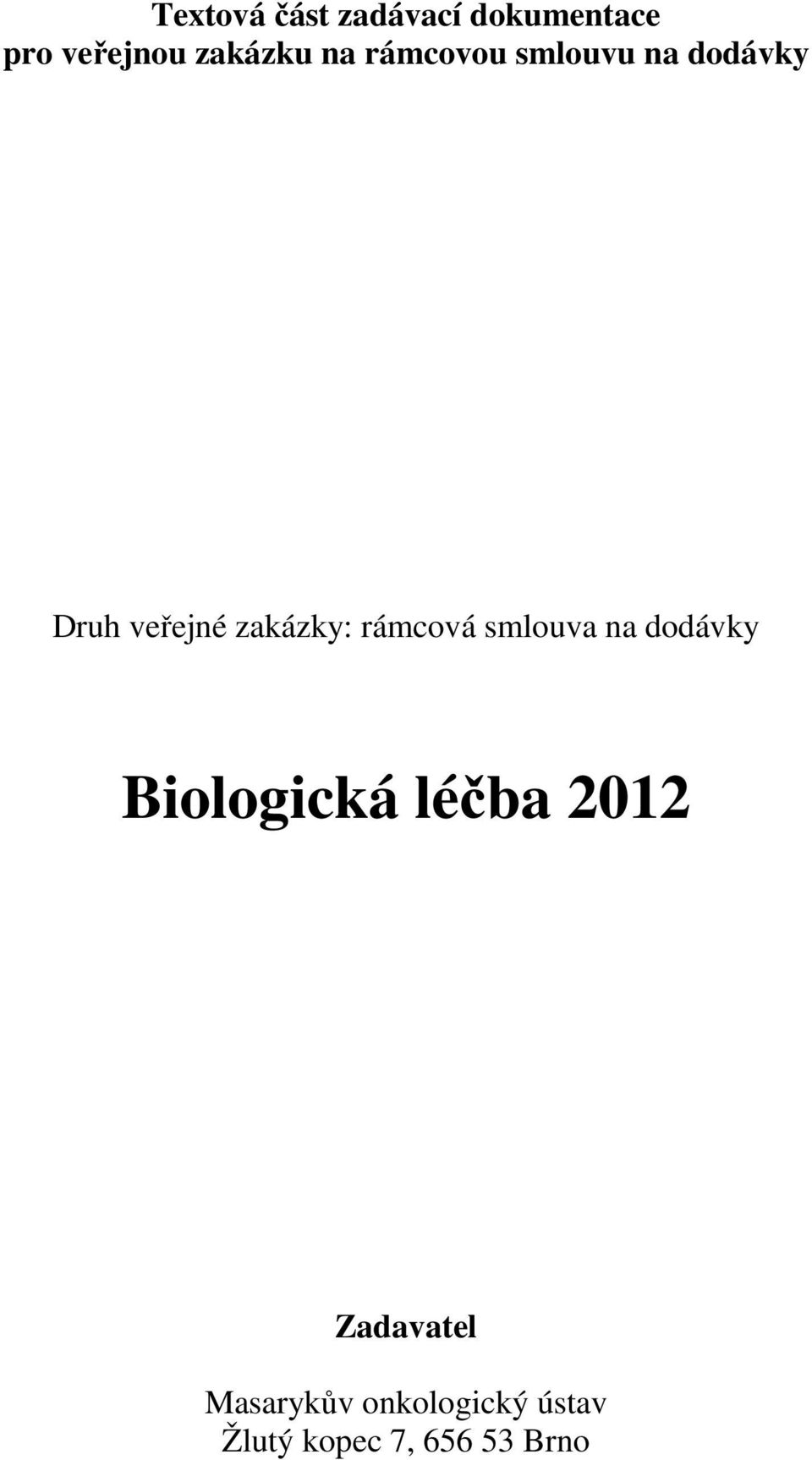 rámcová smlouva na dodávky Biologická léčba 2012