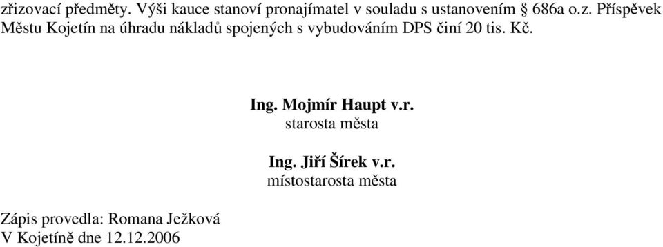 Příspěvek Městu Kojetín na úhradu nákladů spojených s vybudováním DPS činí