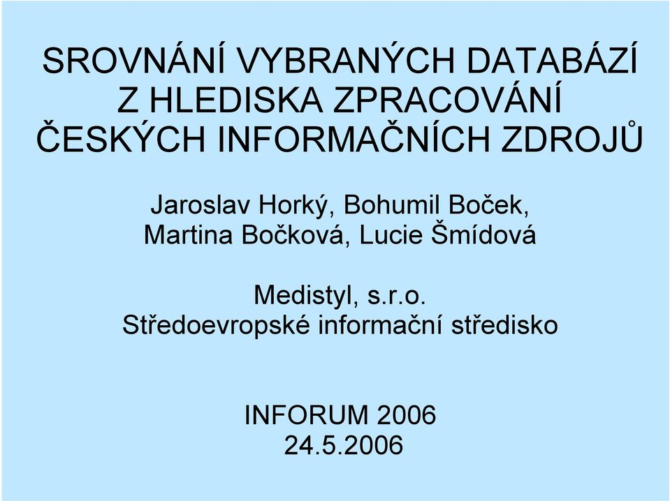 Boček, Martina Bočková, Lucie Šmídová Medistyl,