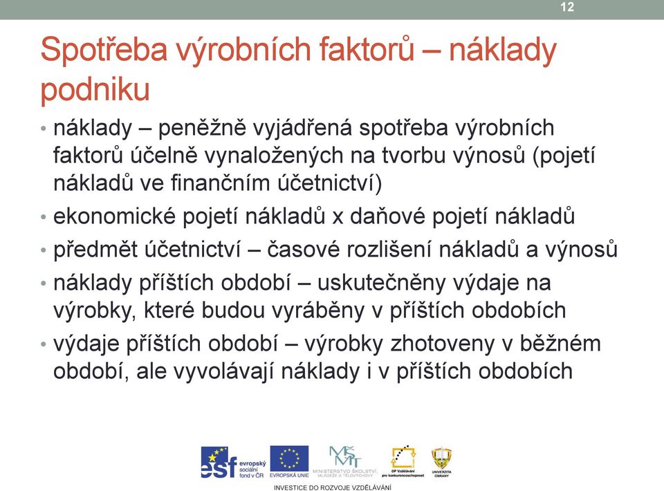 účetnictví časové rozlišení nákladů a výnosů náklady příštích období uskutečněny výdaje na výrobky, které budou