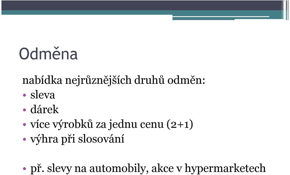 jednu cenu (2+1) výhra při slosování