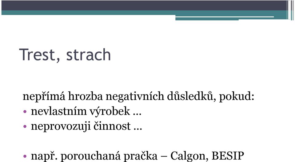 nevlastním výrobek neprovozuji