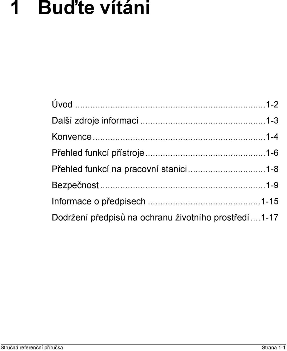 ..1-8 Bezpečnost...1-9 Informace o předpisech.