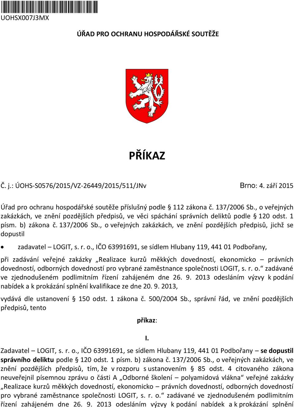 , veřejných zakázkách, ve znění pzdějších předpisů, jichž se dpustil zadavatel LOGIT, s. r.