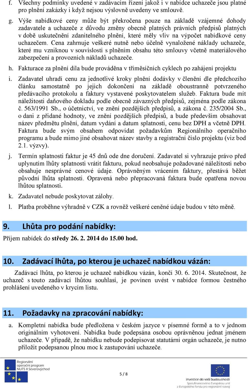 měly vliv na výpočet nabídkové ceny uchazečem.