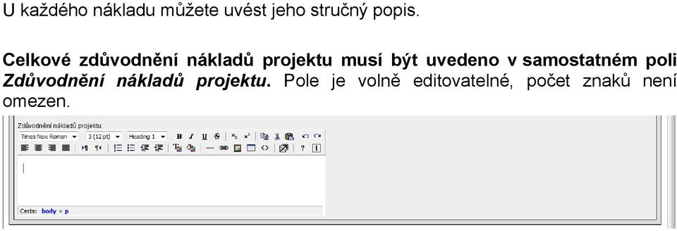 uvedeno v samostatném poli Zdůvodnění nákladů