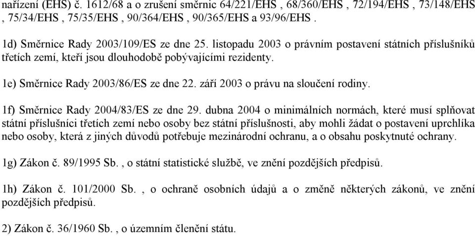 1f) Směrnice Rady 2004/83/ES ze dne 29.