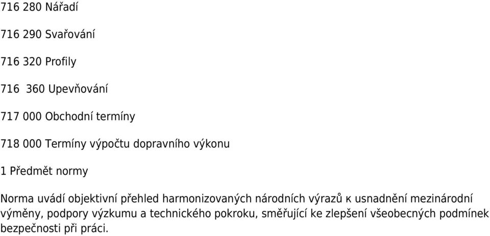 objektivní přehled harmonizovaných národních výrazů к usnadnění mezinárodní výměny,