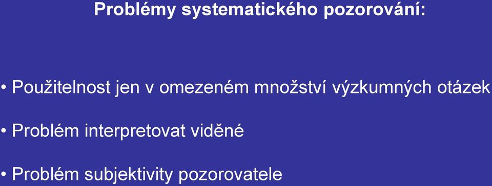 výzkumných otázek Problém