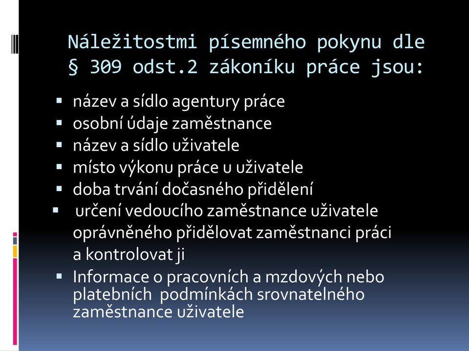 uživatele místo výkonu práce u uživatele doba trvání dočasného přidělení určení vedoucího