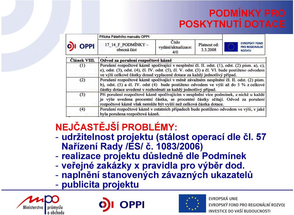 1083/2006) - realizace projektu důsledně dle Podmínek - veřejné zakázky