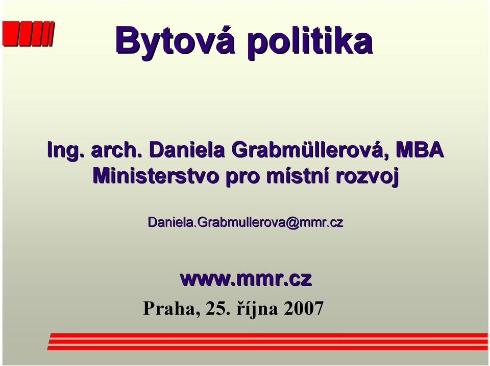 Ministerstvo pro místnm stní rozvoj Daniela.