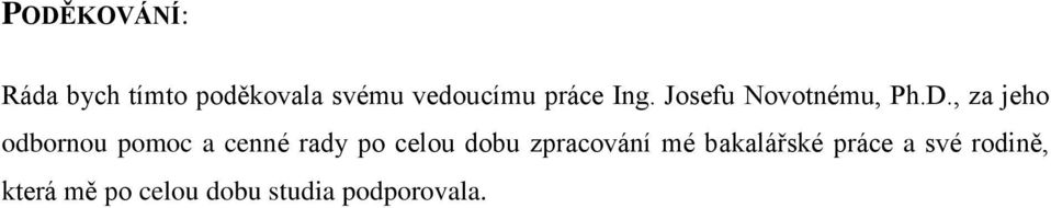 , za jeho odbornou pomoc a cenné rady po celou dobu