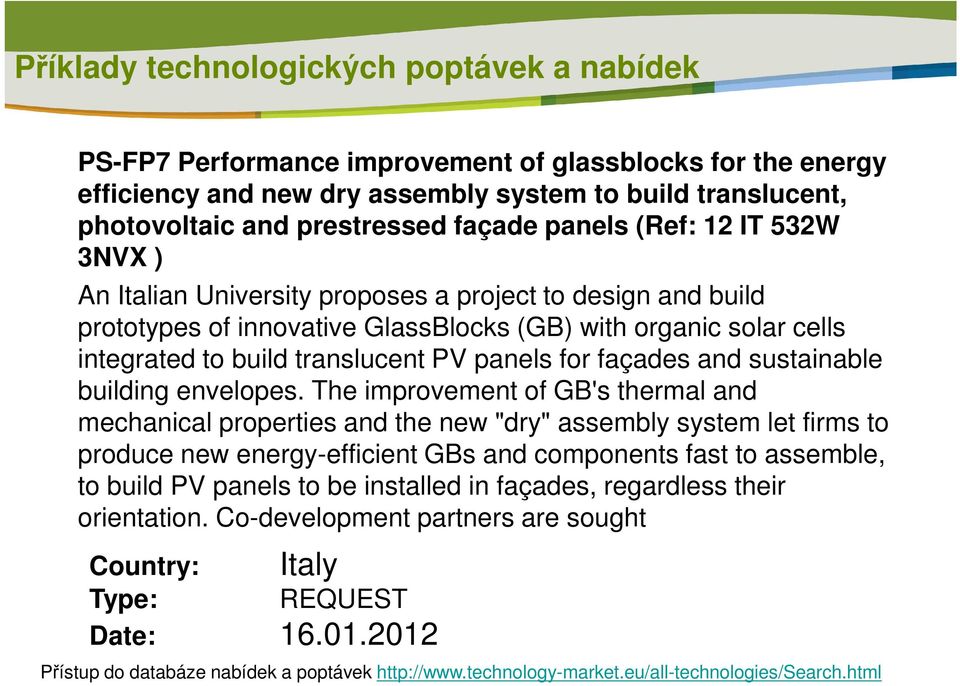 PV panels for façades and sustainable building envelopes.