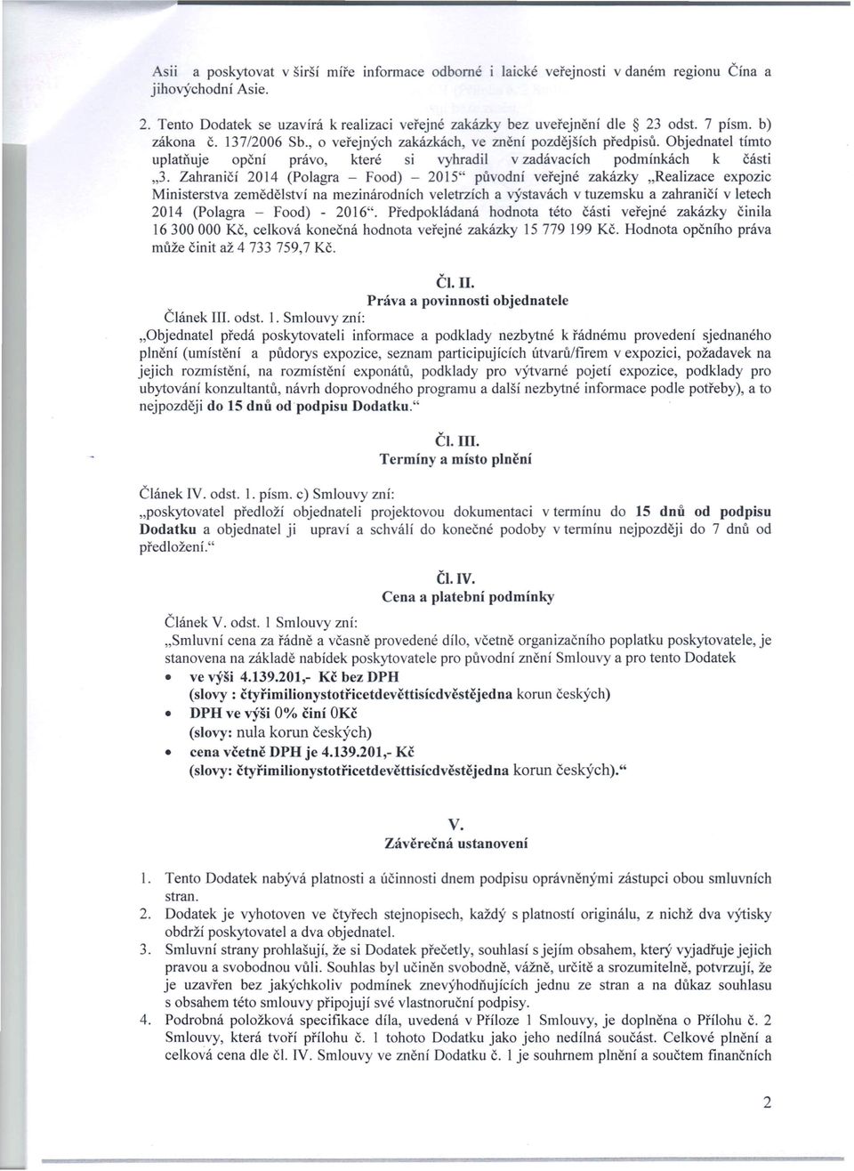 Zahraničí 2014 (Polagra Food) 2015' pů odní veřejné zakázky "Realizace expozic Ministerstva zemědělství na mezinárodních veletrzích a výstavách v tuzemsku a zahraničí v letech 2014 (Polagra Food)