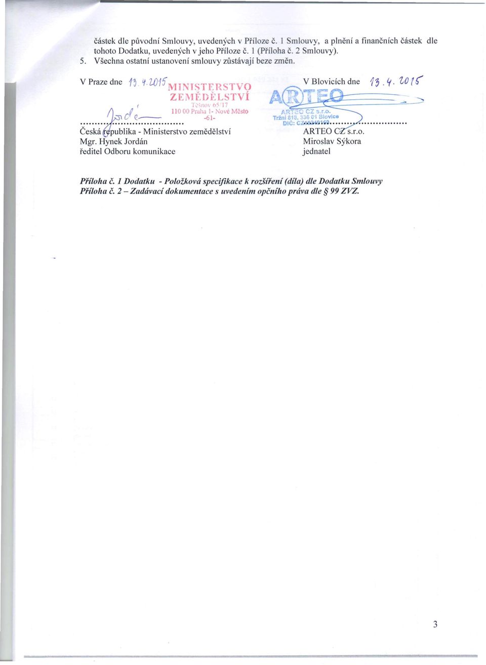 W1f~JI TSTERST O ZEi\lĚDI~LSTVÍ 1 <: JH" (>' 17 110 00 PwllJ 1,'o\'éM'::sto 61 Česká publika Ministerstvo zemědělství Mgr.