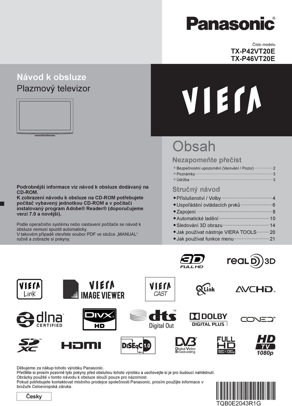 Podle operačního systému nebo nastavení počítače se návod k obsluze nemusí spustit automaticky. V takovém případě otevřete soubor PDF ve složce MANUAL ručně a zobrazte si pokyny.