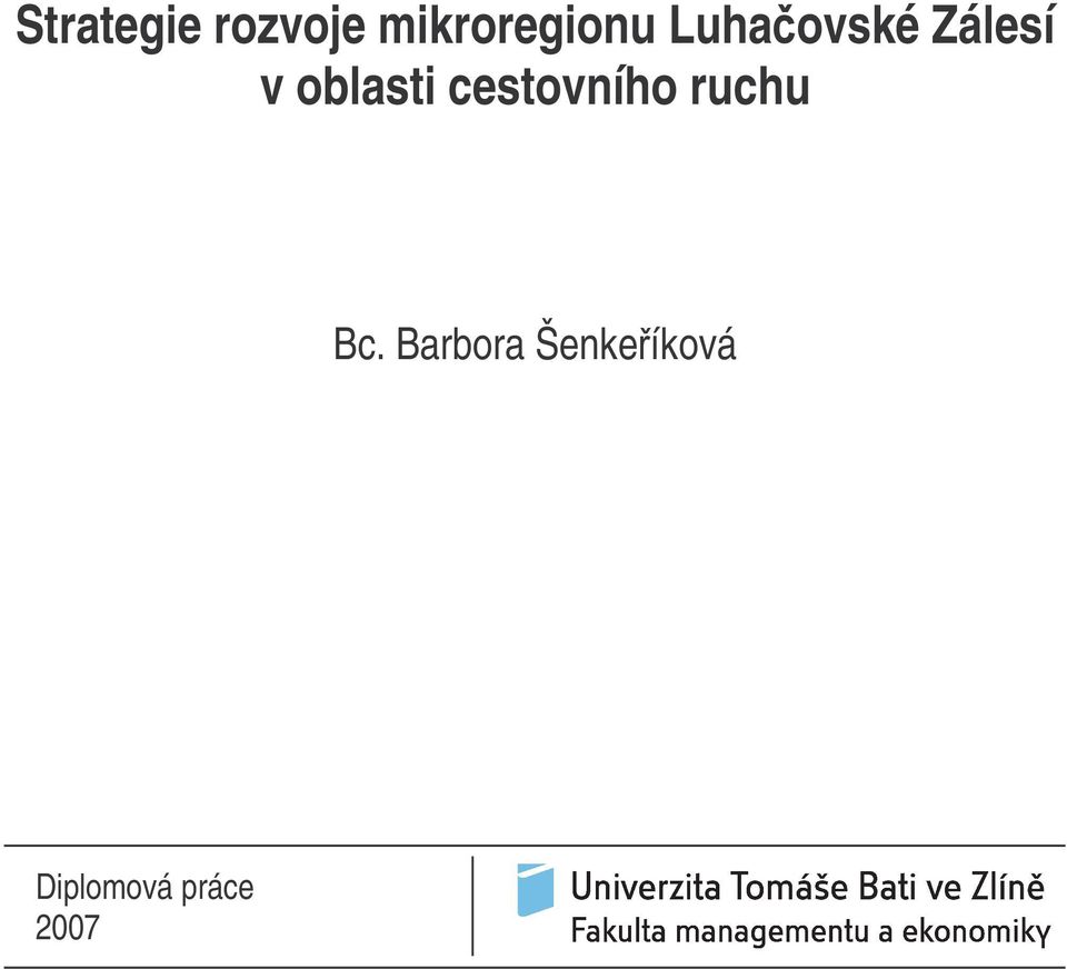 v oblasti cestovního ruchu Bc.