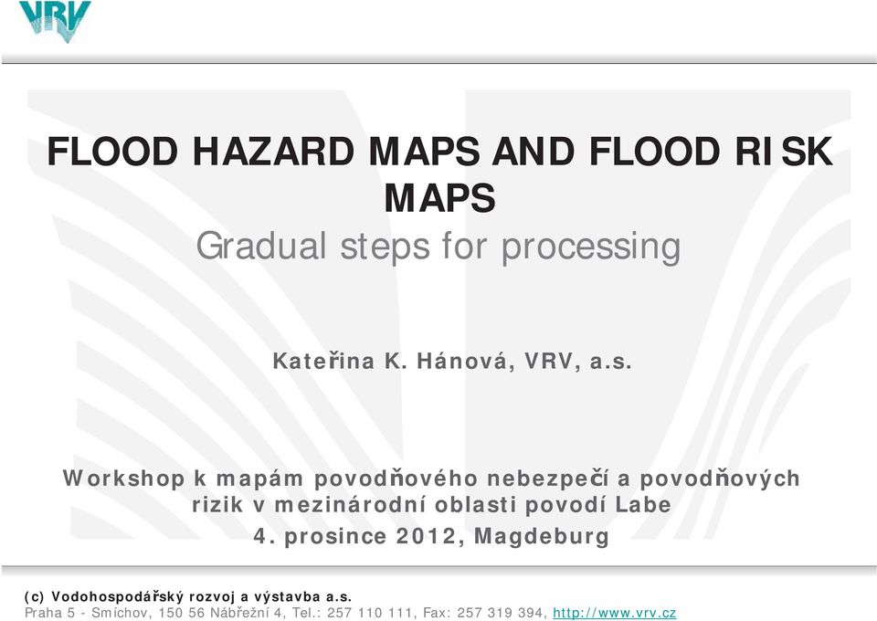 ing Kate ina K. Hánová, VRV, a.s.