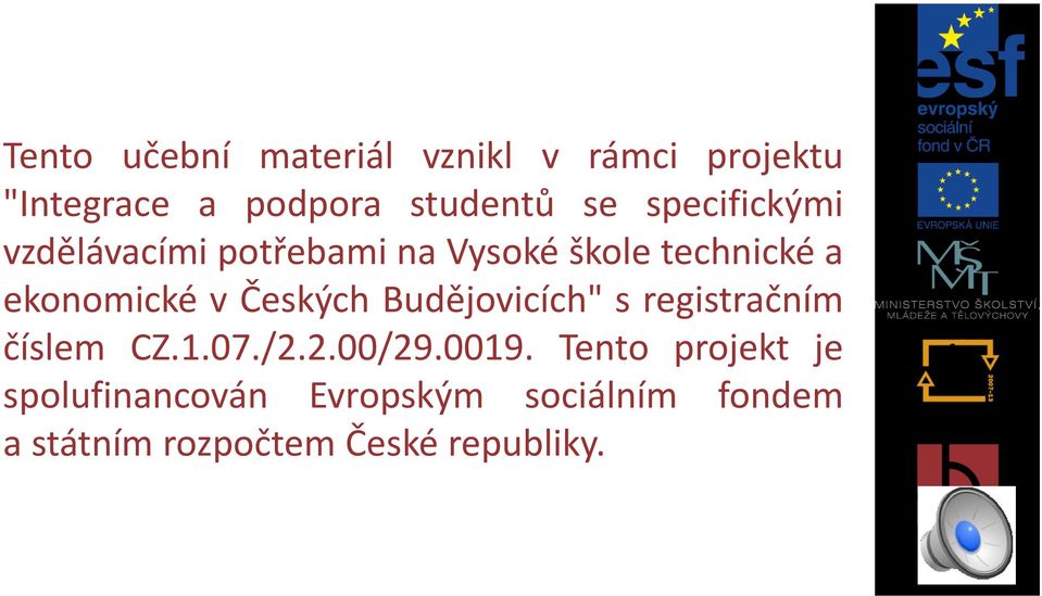 Českých Budějovicích" s registračním číslem CZ.1.07./2.2.00/29.0019.