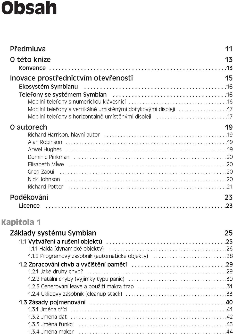 .................17 Mobilní telefony s horizontálně umístěnými displeji..........................17 O autorech 19 Richard Harrison, hlavní autor.............................................19 Alan Robinson.