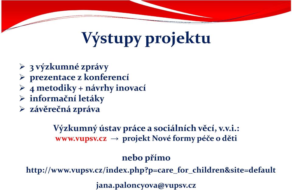 sociálních věcí, v.v.i.: www.vupsv.