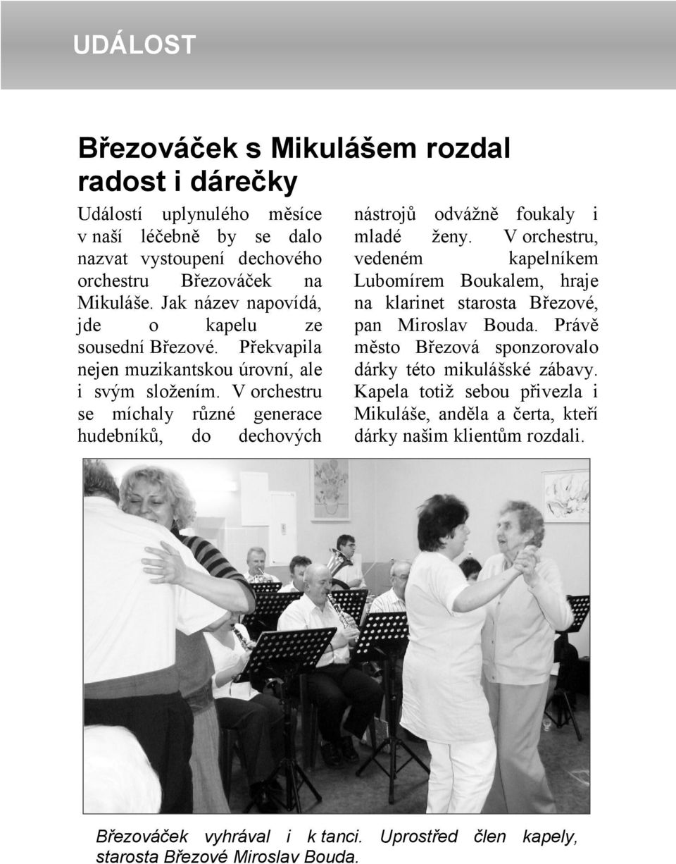V orchestru se míchaly různé generace hudebníků, do dechových nástrojů odvážně foukaly i mladé ženy.