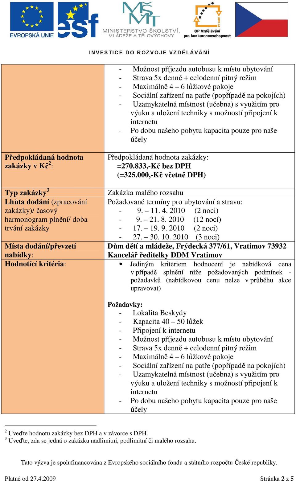 zakázky: =270.833,-Kč bez DPH (=325.