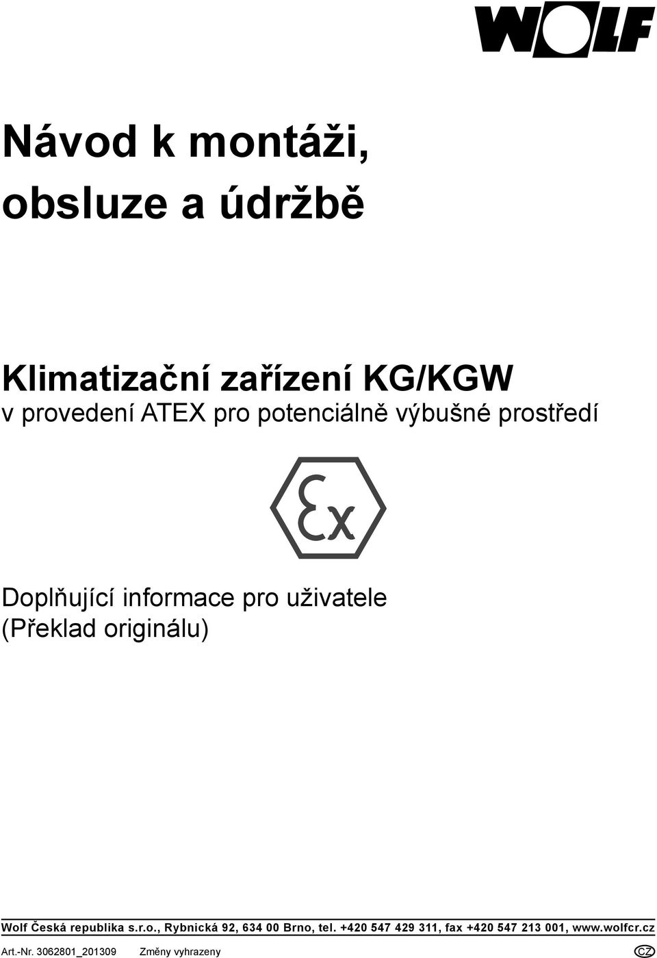 originálu) Wolf Česká republika s.r.o., Rybnická 92, 634 00 Brno, tel.