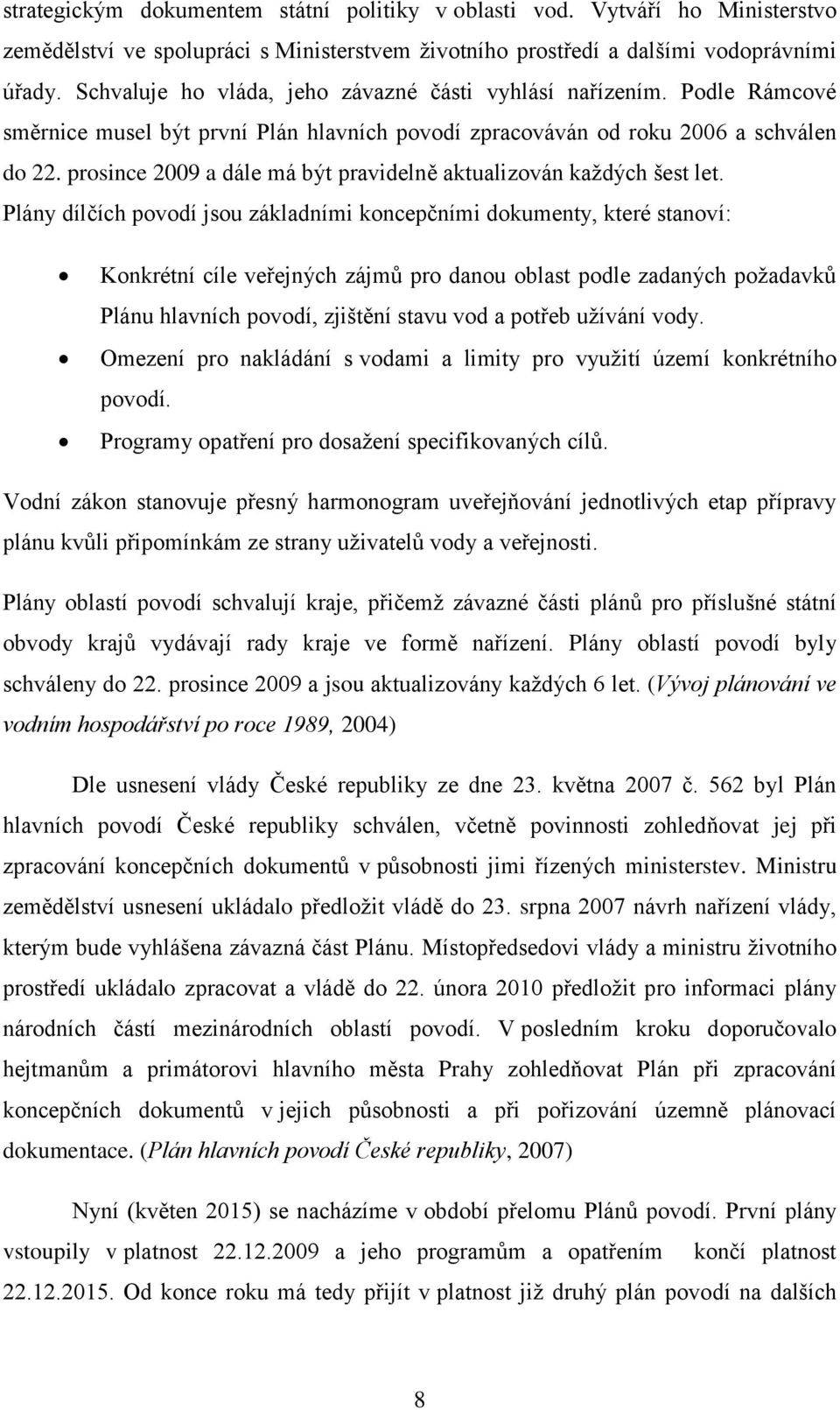 prosince 2009 a dále má být pravidelně aktualizován každých šest let.