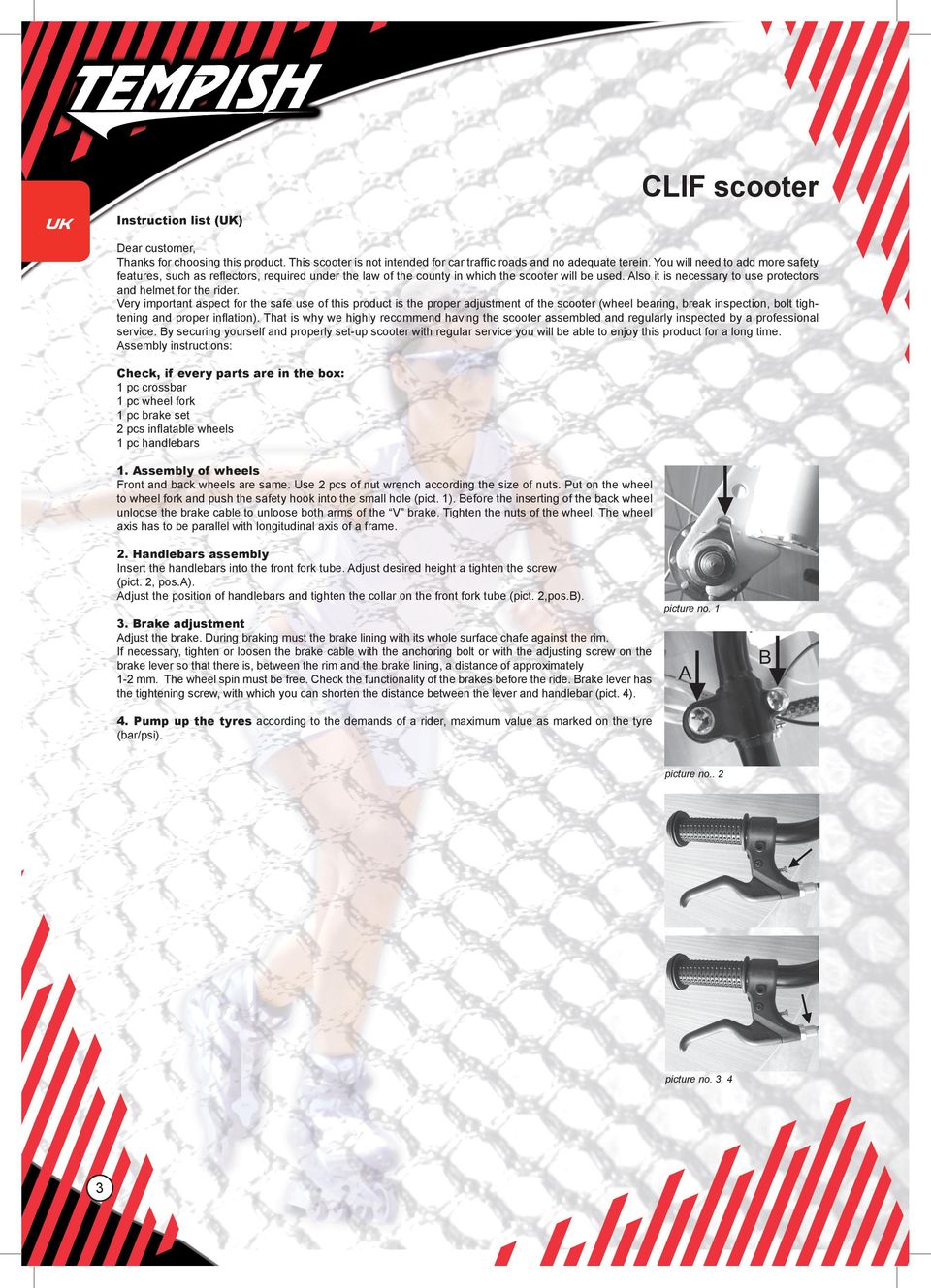 Very important aspect for the safe use of this product is the proper adjustment of the scooter (wheel bearing, break inspection, bolt tightening and proper inflation).