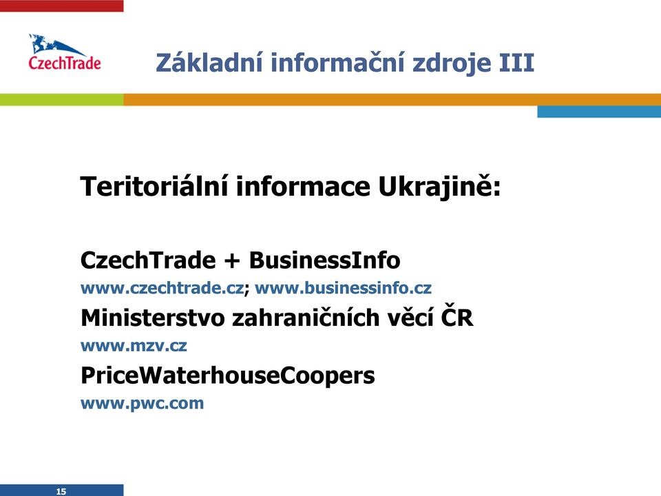 czechtrade.cz; www.businessinfo.