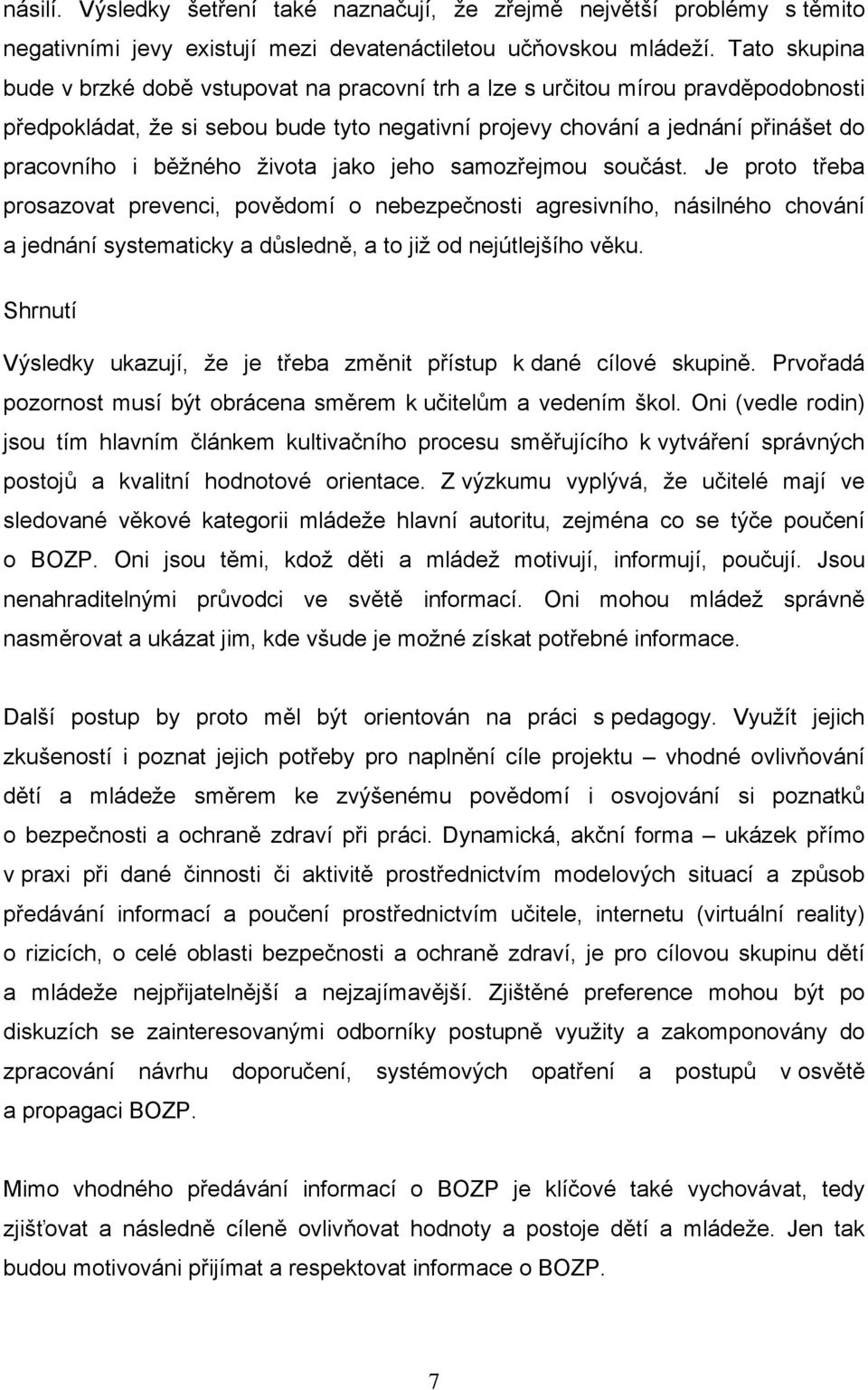 běžného života jako jeho samozřejmou součást.