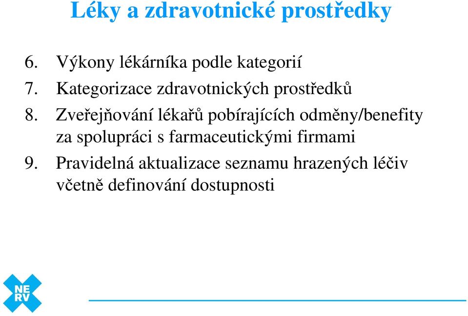 Zveřejňování lékařů pobírajících odměny/benefity za spolupráci s