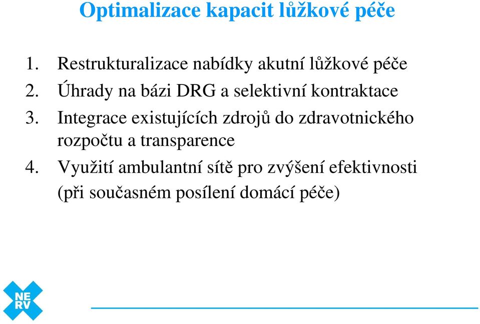 Úhrady na bázi DRG a selektivní kontraktace 3.