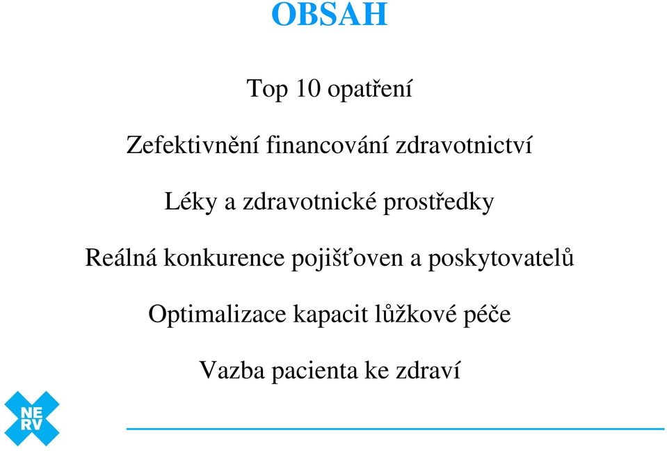 Reálná konkurence pojišťoven a poskytovatelů