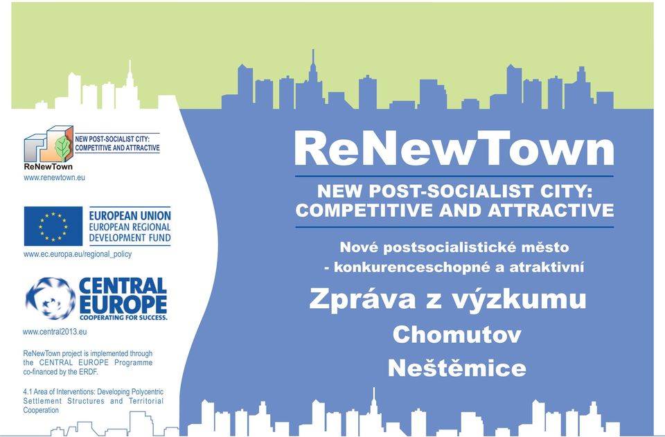 1 Area of Interventions: Developing Polycentric Settlement Structures and Territorial Cooperation ReNewTown NEW