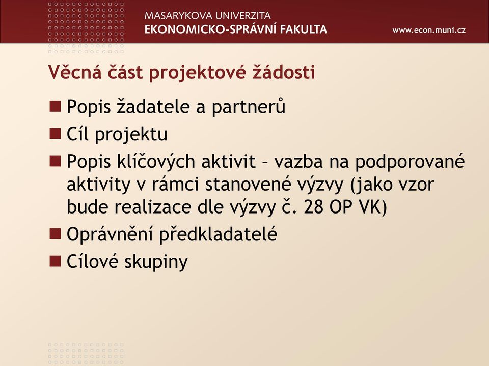 aktivity v rámci stanovené výzvy (jako vzor bude realizace