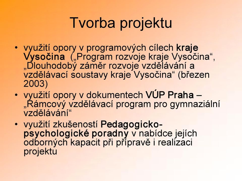 využití opory v dokumentech VÚP Praha Rámcový vzdělávací program pro gymnaziální vzdělávání využití